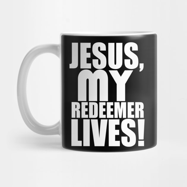 Jesus My Redeemer Lives Christian Gift by Merchweaver